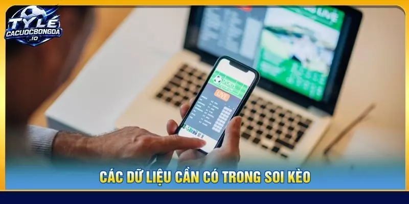 Các dữ liệu cần có trong soi kèo