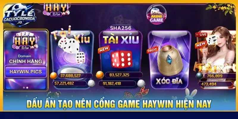 Dấu ấn tạo nên cổng game Haywin hiện nay