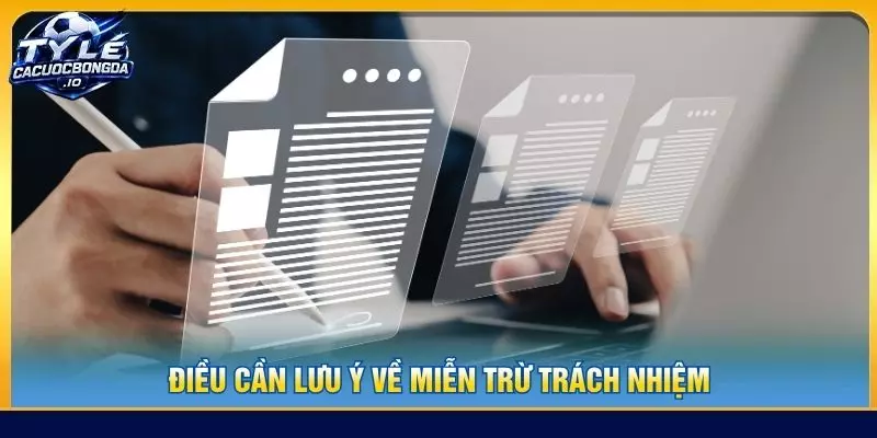 Điều cần lưu ý về miễn trừ trách nhiệm