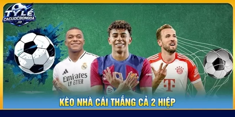 Kèo nhà cái thắng cả 2 hiệp