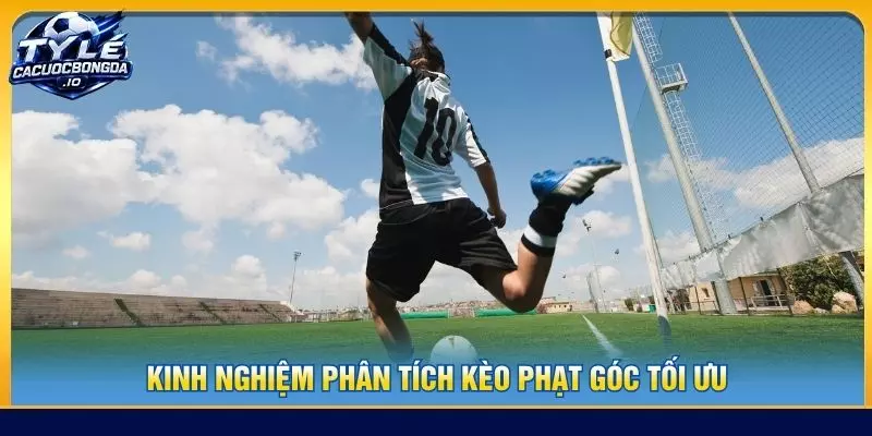 Kinh nghiệm phân tích kèo phạt góc tối ưu