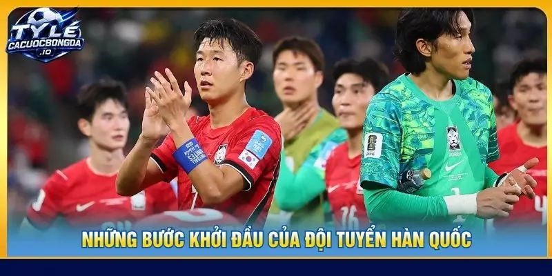 Những bước khởi đầu của đội tuyển Hàn Quốc