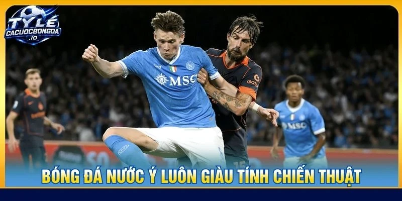 Bóng đá nước Ý luôn giàu tính chiến thuật