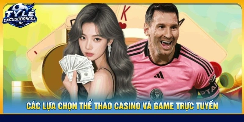 Các lựa chọn thể thao casino và game trực tuyến