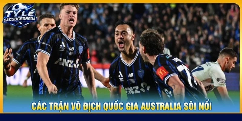 Các trận vô địch quốc gia Australia sôi nổi
