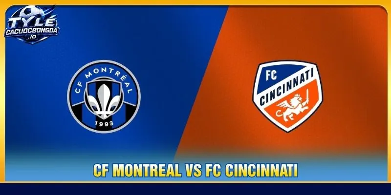Kèo Bóng Đá CF Montreal Vs FC Cincinnati – MLS, 27/9/2026