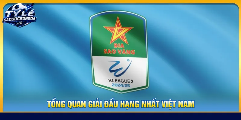 Hạng nhất Việt Nam khẳng định vị thế cho nền bóng đá