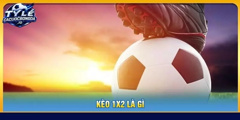 kèo 1x2 là gì