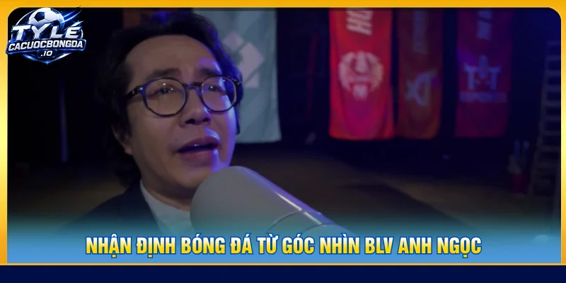 Khán giả được trực tiếp nghe và xem bình luận từ BTV Anh Ngọc