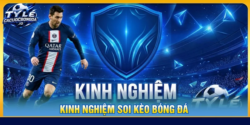Kinh nghiệm soi kèo