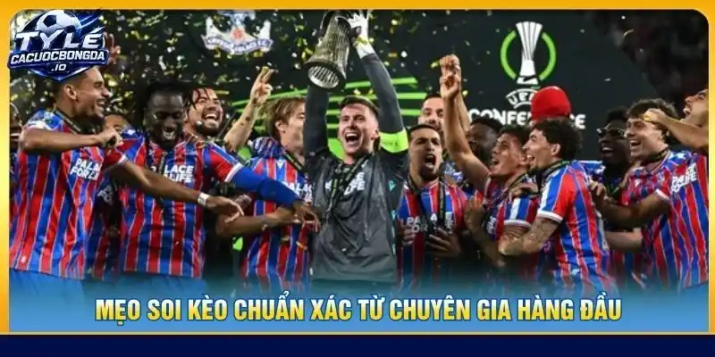 Mẹo soi kèo chuẩn xác từ chuyên gia hàng đầu