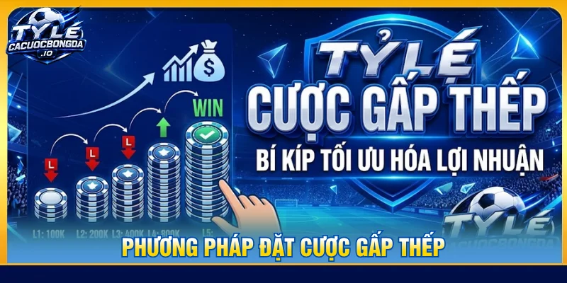 Người chơi cần chú ý khi áp dụng phương pháp đặt cược gấp thếp