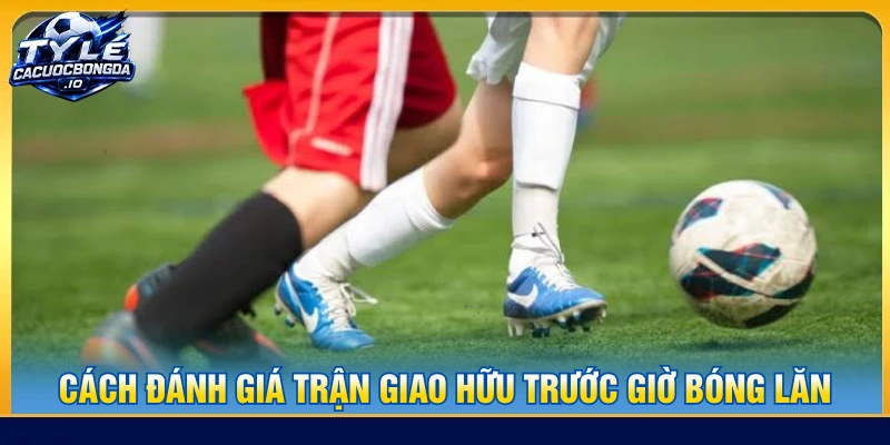 Người hâm mộ cần đánh giá theo nhiều yếu tố