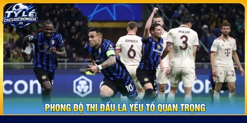 Phong độ thi đấu là yếu tố quan trọng