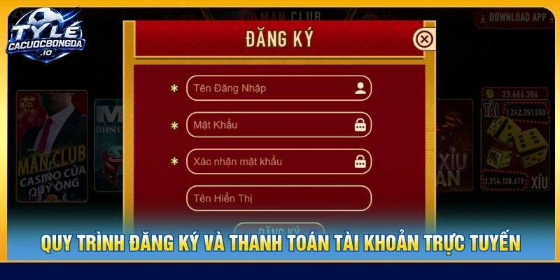 Quy trình đăng ký và thanh toán tài khoản trực tuyến