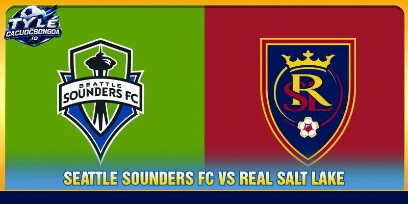 Soi Kèo Seattle Sounders FC Vs Real Salt Lake – MLS, 24/09