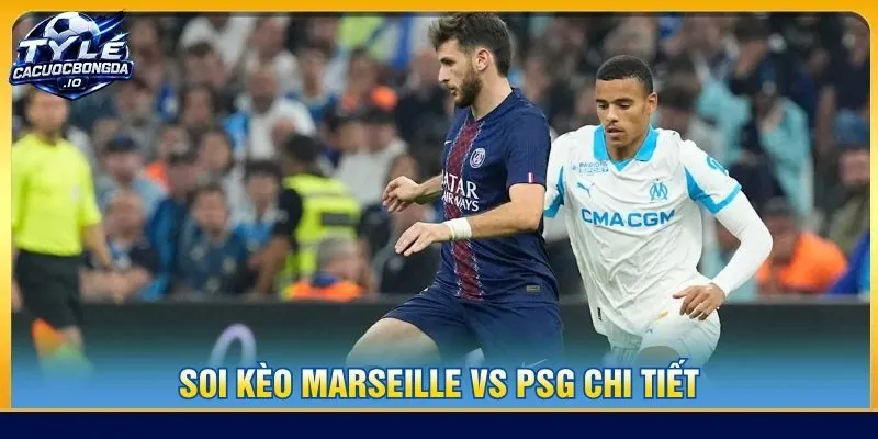 Soi kèo Marseille vs PSG chi tiết