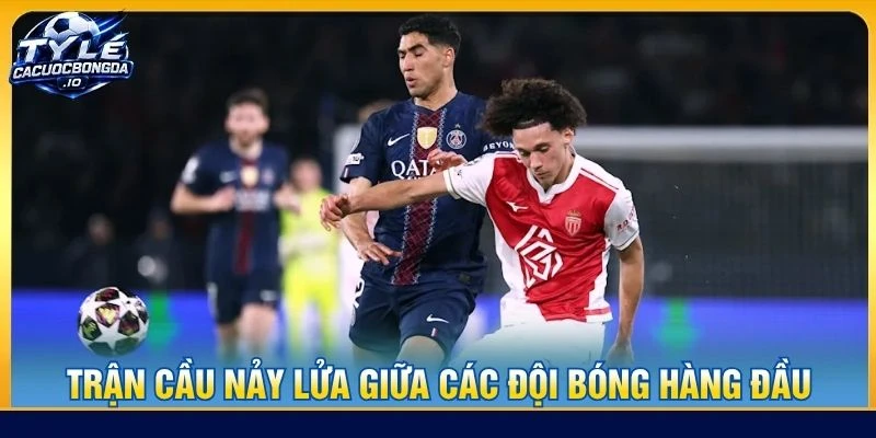 Trận cầu nảy lửa giữa các đội bóng hàng đầu