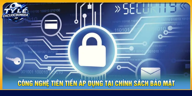 Tỷ lệ cá cược áp dụng công nghệ chính sách bảo mật hiện đại