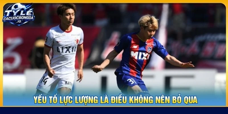 Yếu tố lực lượng là điều không nên bỏ qua