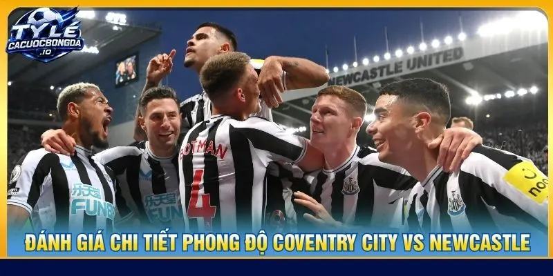 Đánh giá chi tiết phong độ Coventry City vs Newcastle
