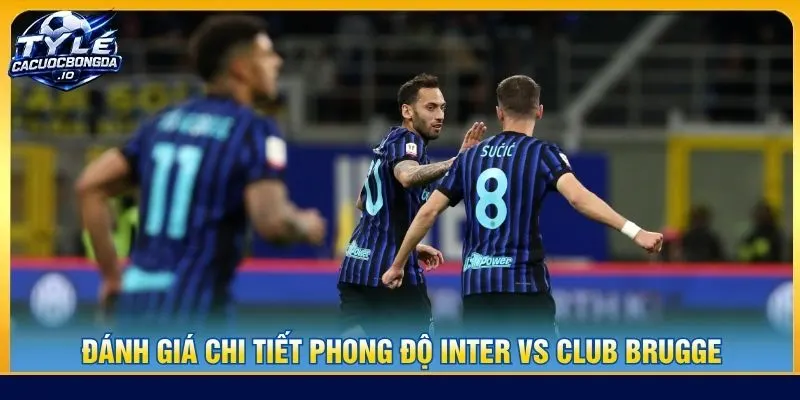 Đánh giá chi tiết phong độ Inter vs Club Brugge