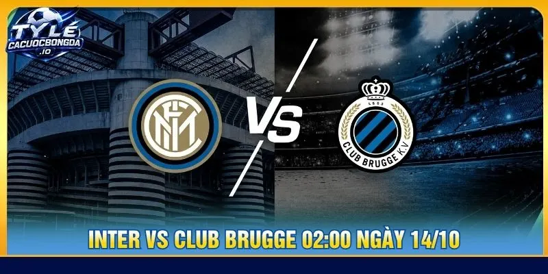 Soi kèo Inter vs Club Brugge 02:00 ngày 14/10 - C1