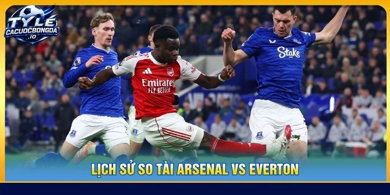 Lịch sử so tài Arsenal vs Everton