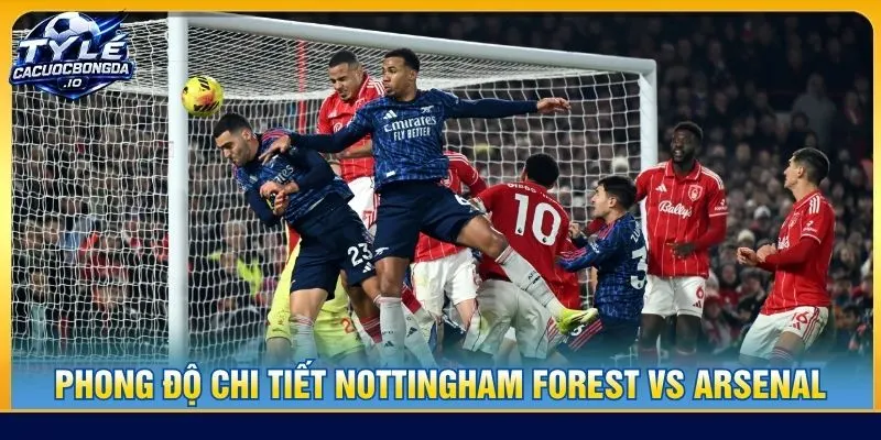 Phong độ chi tiết Nottingham Forest vs Arsenal